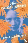 Sze-Lorrain, Fiona - Dear Chrysanthemums