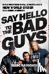 Raimondi, Marc - Say Hello to the Bad Guys