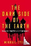 Zygar, Mikhail - The Dark Side of the Earth: Russia's Short-Lived Victory Over Totalitarianism