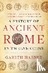 Harney, Gareth - A History of Ancient Rome in Twelve Coins