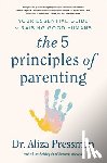 Pressman, Aliza - Pressman, A: 5 Principles of Parenting