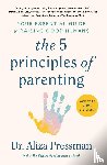 Pressman, Aliza - The 5 Principles of Parenting