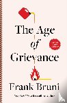 Bruni, Frank - The Age of Grievance