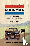 Grant, Stephen Starring - Mailman: My Wild Ride Delivering the Mail in Appalachia and Finally Finding Home
