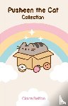 Belton, Claire - Pusheen the Cat Collection Boxed Set - I Am Pusheen the Cat, The Many Lives of Pusheen the Cat, Pusheen the Cat's Guide to Everything