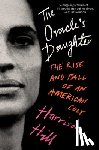 Hill, Harrison - The Oracle's Daughter: The Rise and Fall of an American Cult