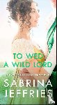 Jeffries, Sabrina - To Wed a Wild Lord