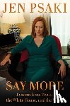 Psaki, Jen - Say More