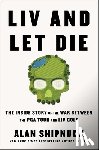 Shipnuck, Alan - LIV and Let Die