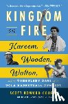 Howard-Cooper, Scott - Kingdom on Fire: Kareem, Wooden, Walton, and the Turbulent Days of the UCLA Basketball Dynasty