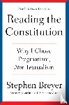 Breyer, Stephen - Reading the Constitution