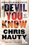 Hauty, Chris - The Devil You Know: A Thriller