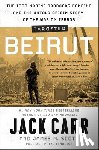 Carr, Jack - Targeted: Beirut: The 1983 Marine Barracks Bombing and the Untold Origin Story of the War on Terror