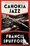 Spufford, Francis - Cahokia Jazz
