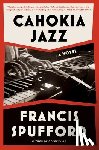 Spufford, Francis - Cahokia Jazz
