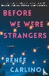 Carlino, Renée - Before We Were Strangers