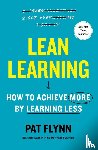 Flynn, Pat - Lean Learning: How to Achieve More by Learning Less