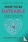 Krafchick, Julie, Xu, Yue - How to Be Dateable