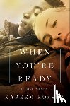 Rosser, Kareem - When You're Ready: A Love Story