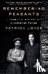 Joyce, Patrick - Remembering Peasants: A Personal History of a Vanished World