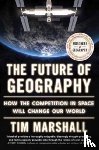 Marshall, Tim - Future of Geography