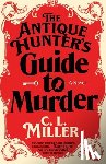 Miller, C.L. - The Antique Hunter's Guide to Murder