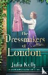 Kelly, Julia - Kelly, J: Dressmakers of London