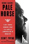 Payne, Scott - Code Name: Pale Horse: How I Went Undercover to Expose America's Nazis