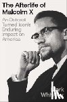 Whitaker, Mark - The Afterlife of Malcolm X