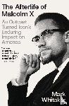 Whitaker, Mark - The Afterlife of Malcolm X