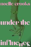 Crooks, Noelle - Under the Influence
