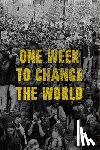 Gibson, Dw - One Week to Change the World: An Oral History of the 1999 Wto Protests