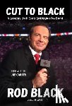 Black, Rod - Cut to Black: A Legendary Life in Sports (and Maybe a Few Beers)