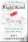 Edmondson, Amy C. - Right Kind of Wrong