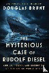 Brunt, Douglas - The Mysterious Case of Rudolf Diesel