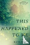 Price, Kate - This Happened to Me