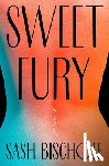 Bischoff, Sash - Sweet Fury
