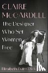 Dickinson, Elizabeth Evitts - Claire McCardell: The Designer Who Set Women Free