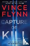 Flynn, Vince - Capture or Kill: A Mitch Rapp Novel by Don Bentley