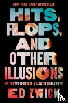 Zwick, Ed - Hits, Flops, and Other Illusions