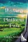 Anthony, Laura - The Women on Platform Two: A Novel of Ireland