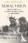 Olasky, Marvin - Moral Vision: Leadership from George Washington to Joe Biden