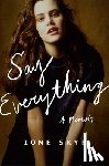 Skye, Ione - Say Everything: A Memoir