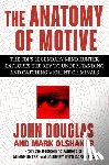 Douglas, John E., Olshaker, Mark - The Anatomy of Motive