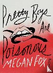 Fox, Megan - Pretty Boys Are Poisonous
