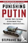 Baker, Stephanie - Punishing Putin: Inside the Global Economic War to Bring Down Russia