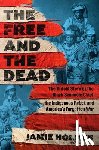 Holmes, Jamie - The Free and the Dead: The Untold Story of the Black Seminole Chief, the Indigenous Rebel, and America's Forgotten War