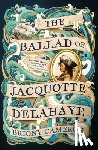 Cameron, Briony - The Ballad of Jacquotte Delahaye