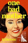 Dickson, Ej - One Bad Mother