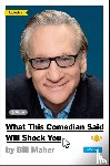 Maher, Bill - What This Comedian Said Will Shock You
